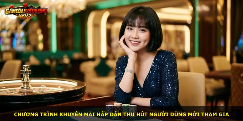 Chương trình khuyến mãi hấp dẫn thu hút người dùng mới tham gia