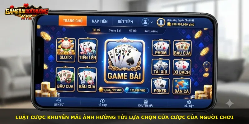 Luật cược khuyến mãi ảnh hưởng tới lựa chọn cửa cược của người chơi