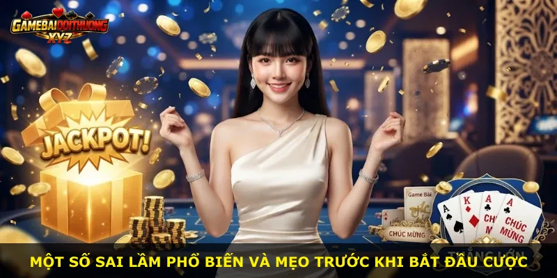 Một số sai lầm phổ biến và mẹo trước khi bắt đầu cược