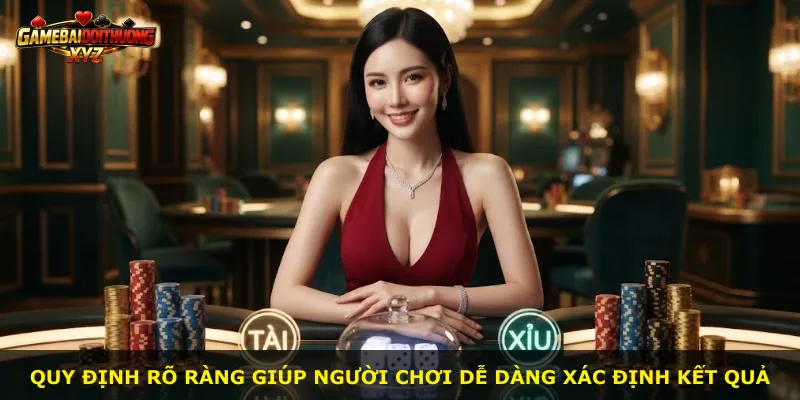 Quy định rõ ràng giúp người chơi dễ dàng xác định kết quả